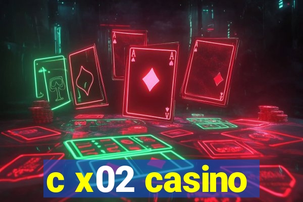 c x02 casino